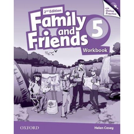 Family and Friends 5 Second Edition Workbook with Online Skills Practice Family and Friends 5 Second Edition Workbook with Online Skills Practice