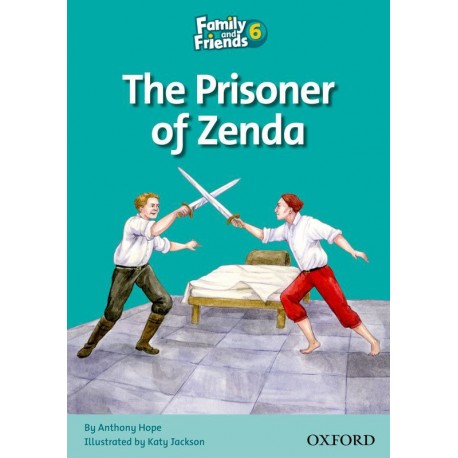 Family and Friends 6 The Prisoner of Zenda Family and Friends 6 The Prisoner of Zenda