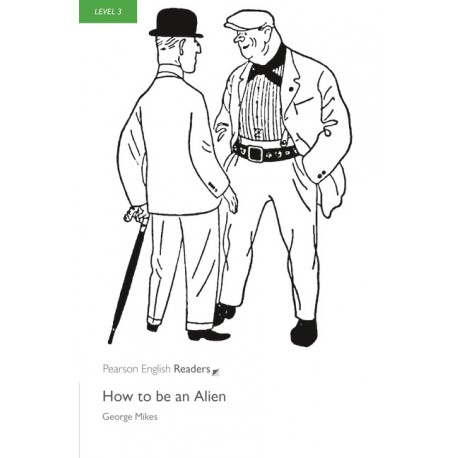 Pearson English Readers: How to be an Alien Pearson English Readers: How to be an Alien