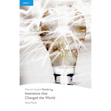 Pearson English Readers: Inventions that Changed the World Pearson English Readers: Inventions that Changed the World