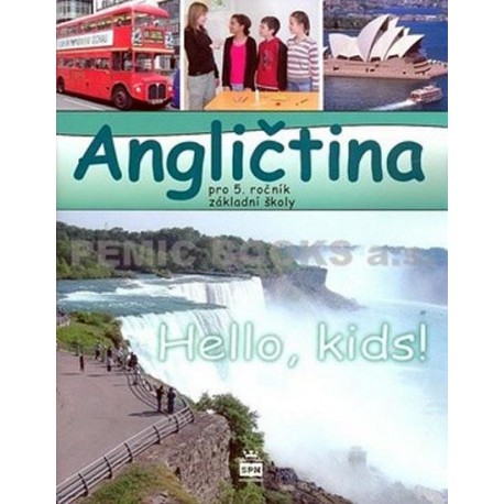 Hello Kids! angličtina pro 5. ročník základní školy - učebnice Hello Kids! angličtina pro 5. ročník základní školy - učebnice