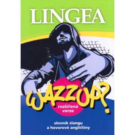 Lingea: WAZZUP? Slovník slangu a hovorové angličtiny - rozšířená verze Lingea: WAZZUP? Slovník slangu a hovorové angličtiny - rozšířená verze