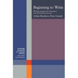 Beginning to Write : Writing Activities for Elementary and Intermediate Learners