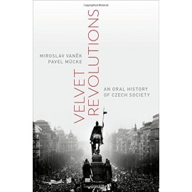 Velvet Revolutions: An Oral History of Czech Society