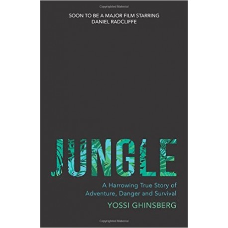 Jungle : A Harrowing True Story of Adventure, Danger and Survival