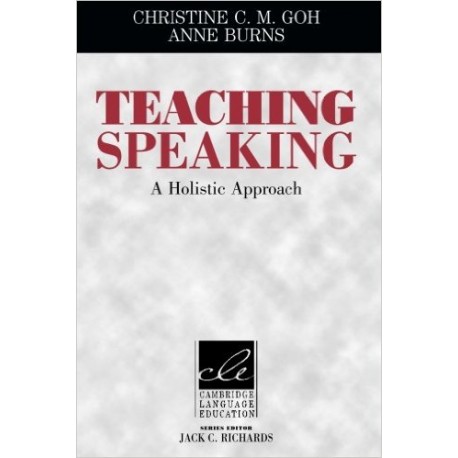 Teaching Speaking: A Holistic Approach (Cambridge Language Education)