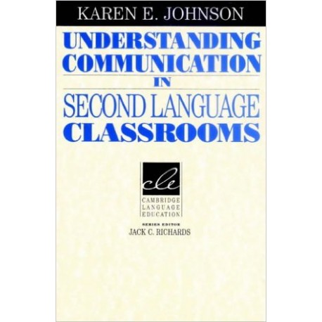 Understanding Communication in Second Language Classrooms (Cambridge Language Education)