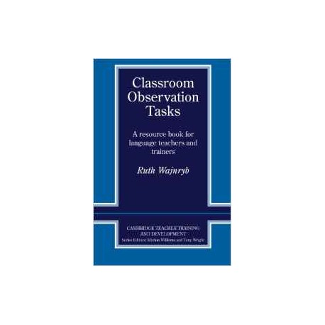 Classroom Observation Tasks : A Resource Book for Language Teachers and Trainers