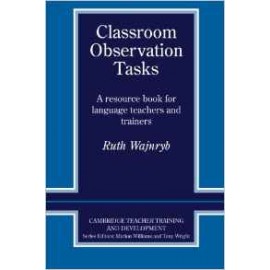 Classroom Observation Tasks : A Resource Book for Language Teachers and Trainers