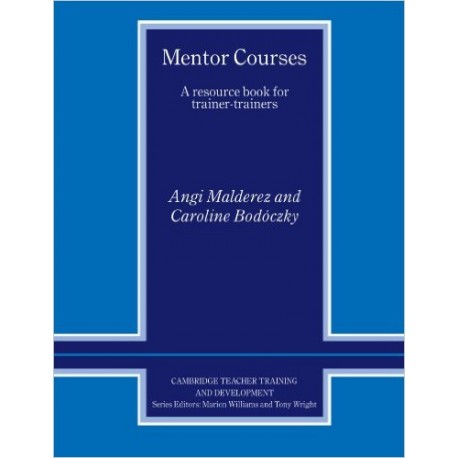 Mentor Courses: A Resource Book for Trainer-Trainers (Cambridge Teacher Training and Development)