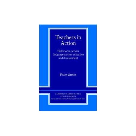 Teachers in Action: Tasks for In-Service Language Teacher Education and Development (Cambridge Teacher Training and Development)