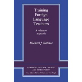 Training Foreign Language Teachers : A Reflective Approach
