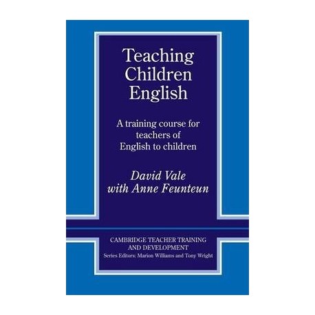 Teaching Children English : An Activity Based Training Course