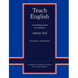 Teach English Teacher's Workbook : A Training Course for Teachers