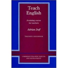 Teach English Trainer's handbook: A Training Course for Teachers (Cambridge Teacher Training and Development)
