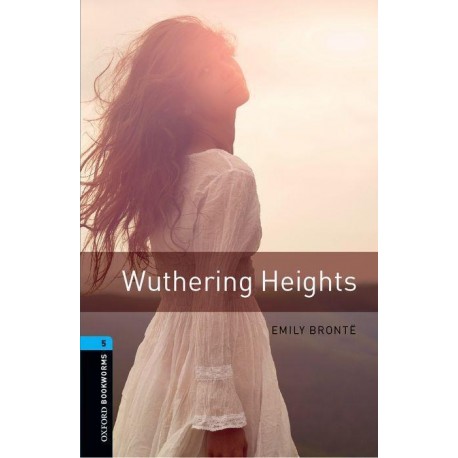 Oxford Bookworms: Wuthering Heights Oxford Bookworms: Wuthering Heights