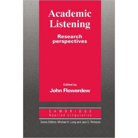 Academic Listening: Research Perspectives (Cambridge Applied Linguistics)