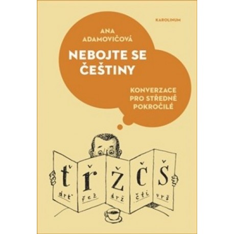 Nebojte se češtiny - Konverzace pro středně pokročilé