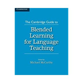 The Cambridge Guide to Blended Learning for Language Teaching (The Cambridge Guides)