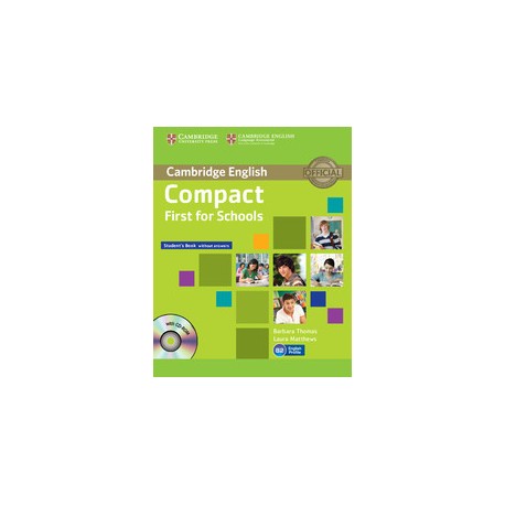 Compact First for Schools Second Edition Student´s Book without answers with CD-ROM with Testbank Compact First for Schools Second Edition Student´s Book without answers with CD-ROM with Testbank