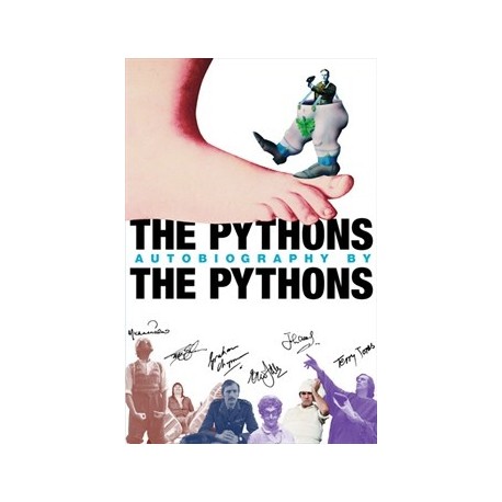 The Pythons Autobiography by the Pythons The Pythons Autobiography by the Pythons
