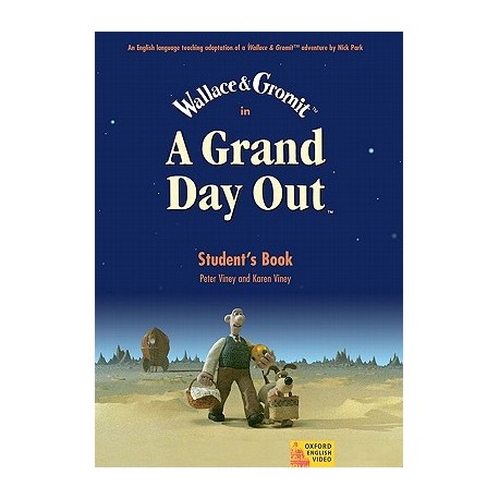 A Grand Day Out Student's Book A Grand Day Out Student's Book