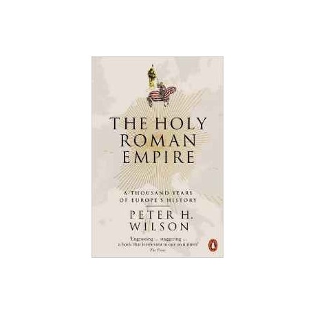 The Holy Roman Empire : A Thousand Years of Europe's History