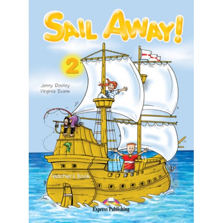 Sail Away! 2 Teacher's Book with Posters (interleaved) Sail Away! 2 Teacher's Book with Posters (interleaved)