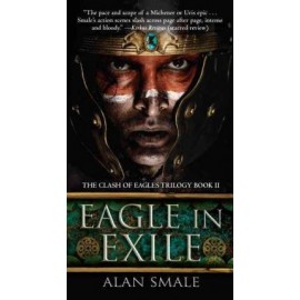 Eagle in Exile: Clash of Eagles Trilogy Book II