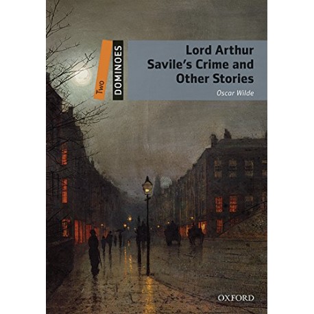 Oxford Dominoes: Lord Arthur Savile's Crime and Other Stories + MP3 audio download Oxford Dominoes: Lord Arthur Savile's Crime and Other Stories + MP3 audio download