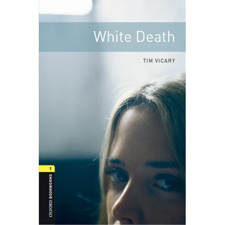 Oxford Bookworms: White Death + MP3 audio download Oxford Bookworms: White Death + MP3 audio download