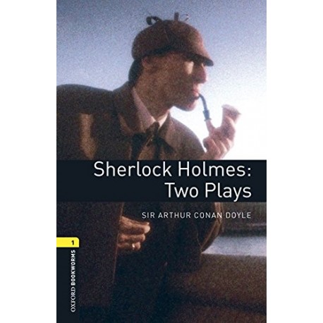 Oxford Bookworms: Sherlock Holmes: Two Plays + MP3 audio download Oxford Bookworms: Sherlock Holmes: Two Plays + MP3 audio download