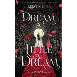 Dream a Little Dream (The Silver Trilogy Book 1)