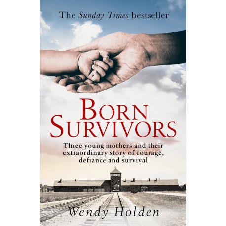 Born Survivors: Three Young Mothers and Their Extraordinary Story of Courage, Defiance, and Hope 