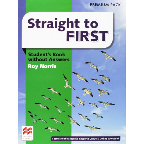 Straight to First Student's Book Premium Pack without Answers + Online Access Code Straight to First Student's Book Premium Pack without Answers + Online Access Code