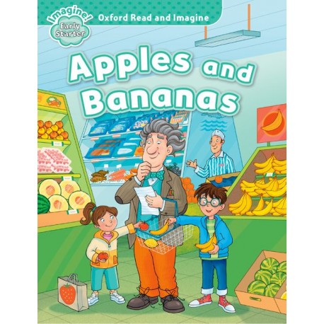 Oxford Read and Imagine Level Early Starter: Apples and Bananas Oxford Read and Imagine Level Early Starter: Apples and Bananas