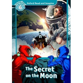 Oxford Read and Imagine Level 6: The Secret on the Moon with audio download