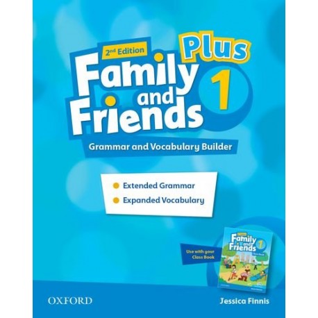 Family and Friends 1 Plus Second Edition Grammar and Vocabulary Builder Family and Friends 1 Plus Second Edition Grammar and Vocabulary Builder