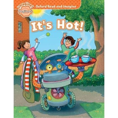 Oxford Read and Imagine Level Beginner: It's Hot