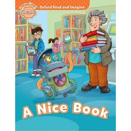 Oxford Read and Imagine Level Beginner: A Nice Book