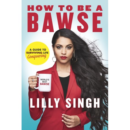 How to be a Bawse: A Guide to Conquering Life How to be a Bawse: A Guide to Conquering Life