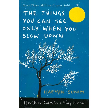 The Things You Can See Only When You Slow Down The Things You Can See Only When You Slow Down