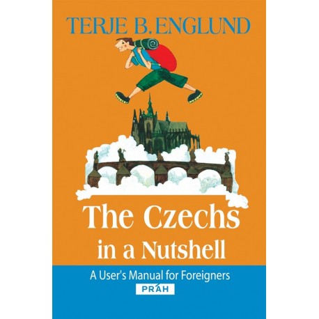 The Czechs in a Nutshell - A user’s manual for foreigners