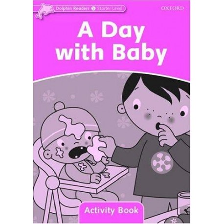 Dolphin Readers Starter - A Day With a Baby Activity Book Dolphin Readers Starter - A Day With a Baby Activity Book