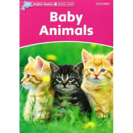 Dolphin Readers Starter - Baby Animals Dolphin Readers Starter - Baby Animals