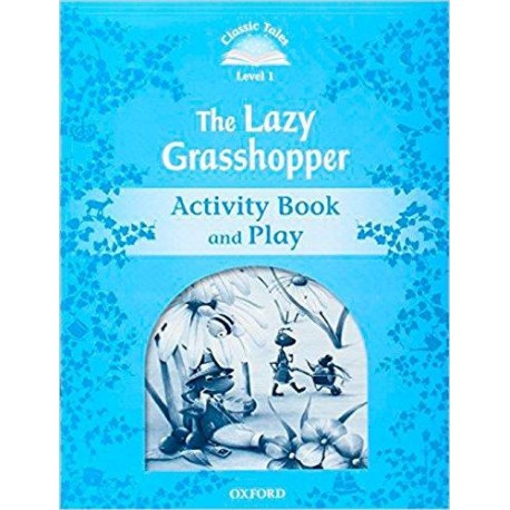 Classic Tales 1 2nd Edition: The Lazy Grasshopper Activity Book