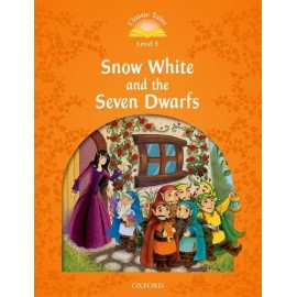 Classic Tales 5 2nd Edition: Snow White and the Seven Dwarfs