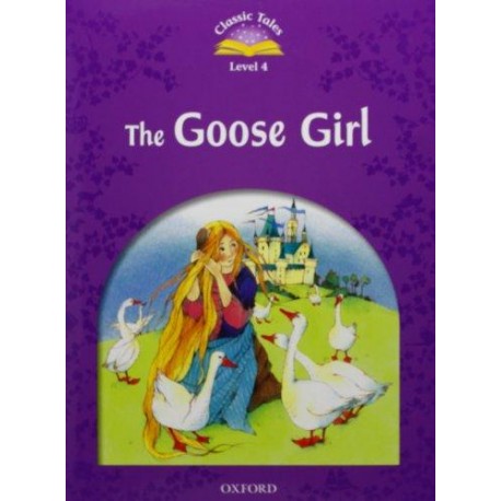Classic Tales 4 2nd Edition: The Goose Girl + eBook MultiROM