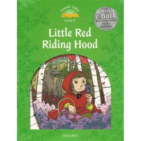 Classic Tales 3 2nd Edition: Little Red Riding Hood + eBook MultiROM Classic Tales 3 2nd Edition: Little Red Riding Hood + eBook MultiROM