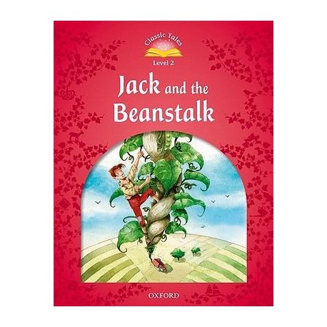 Classic Tales 2 2nd Edition: Jack and the Beanstalk Classic Tales 2 2nd Edition: Jack and the Beanstalk